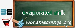 WordMeaning blackboard for evaporated milk